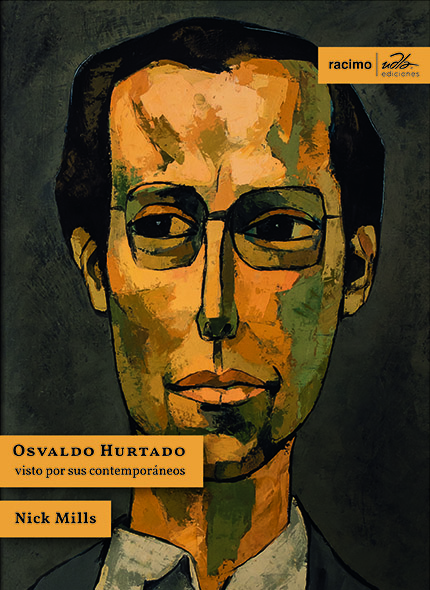 Osvaldo Hurtado visto por sus contemporáneos