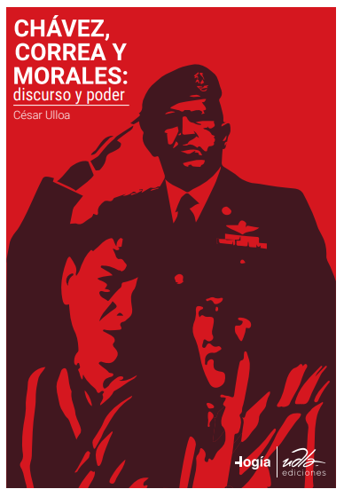Chávez, Correa, Morales: Discurso y poder