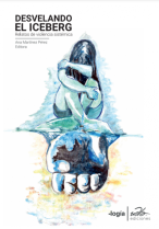 Desvelando el iceberg: Relatos de violencia sistémica