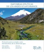Diatomeas epilíticas de los Andes ecuatorianos. Protocolos para su empleo como bioindicadores de la calidad del agua