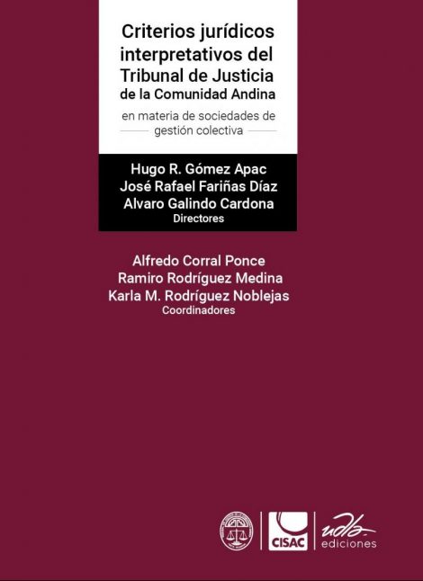 Criterios jurídicos interpretativos del Tribunal de Justicia de la Comunidad Andina en materia de sociedades de gestión colectiva