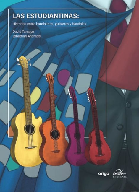 Las estudiantinas: Historias entre bandolines, guitarras y bandolas