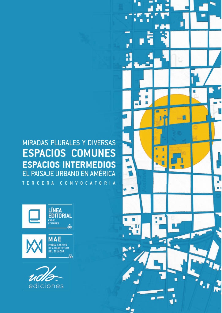 Miradas Plurales y Diversas: Espacios comunes, espacios intermedios: el paisaje urbano en América.